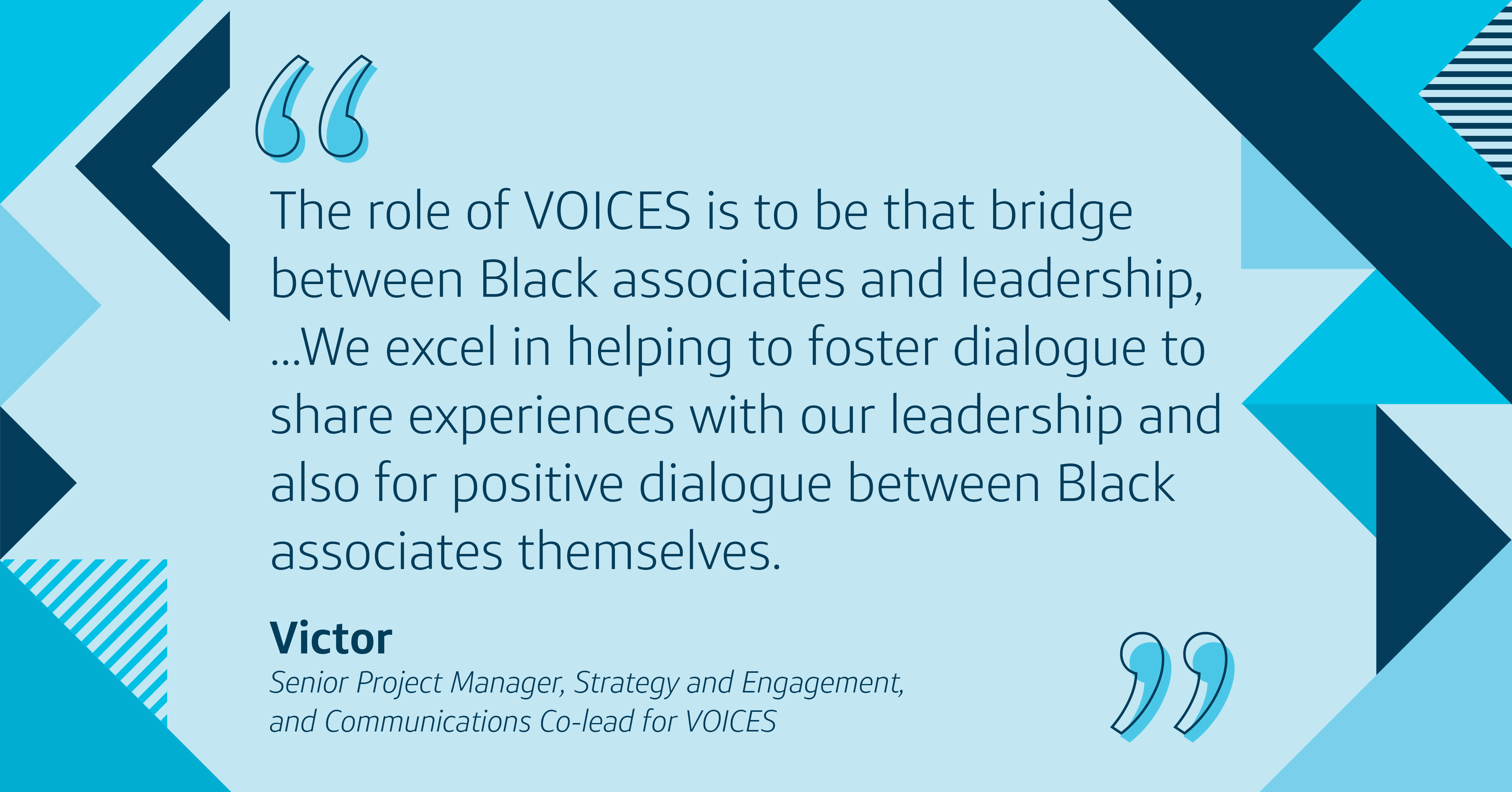 “The role of VOICES at Capital One is to be that bridge between Black associates and leadership. We excel in helping to foster dialogue to share experiences with our leadership and also for positive dialogue between Black associates themselves.”